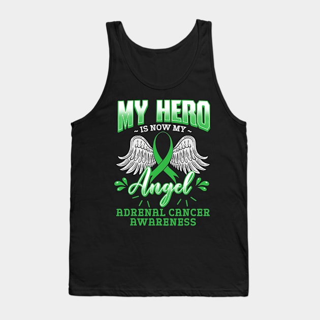 My Hero Is Now My Angel Adrenal Cancer Awareness Support Tank Top by ShariLambert